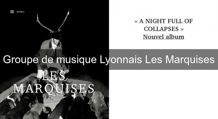 Groupe de musique Lyonnais Les Marquises