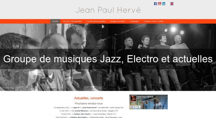 Groupe de musiques Jazz, Electro et actuelles Groupe de musiques Jazz, Electro et actuelles