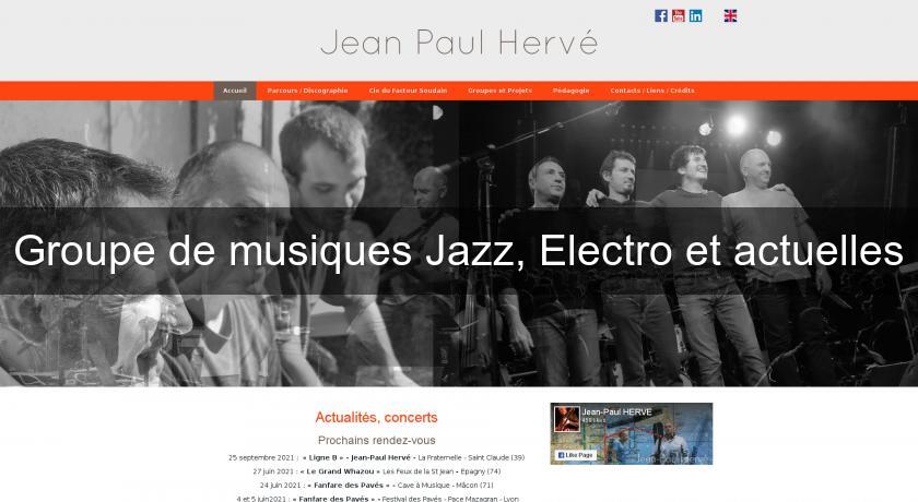 Groupe de musiques Jazz, Electro et actuelles