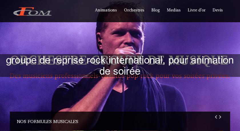 groupe de reprise rock international, pour animation de soirée