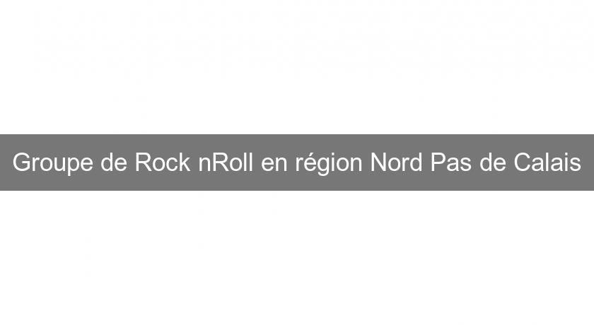 Groupe de Rock'nRoll en région Nord Pas de Calais