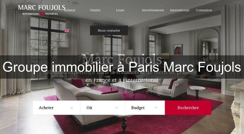 Groupe immobilier à Paris Marc Foujols Groupe immobilier à Paris Marc Foujols