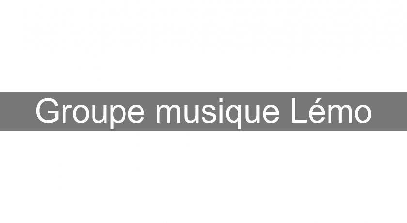 Groupe musique Lémo