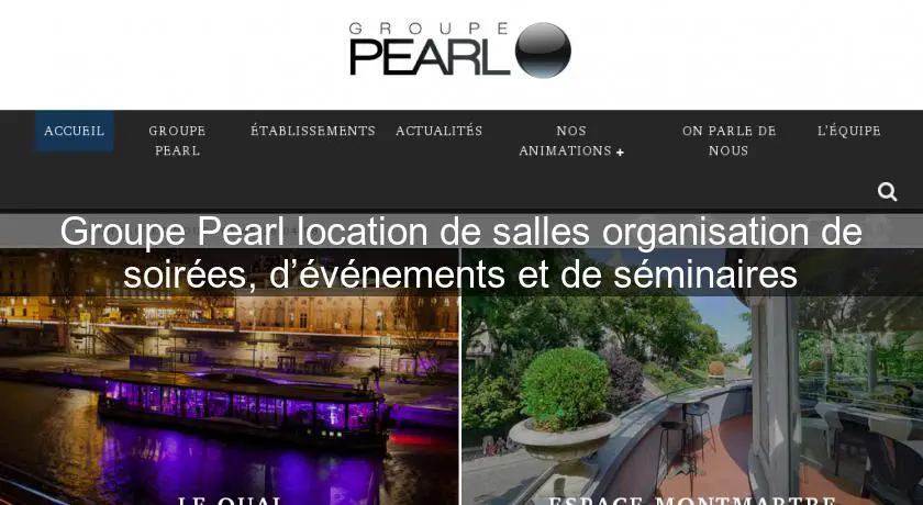 Groupe Pearl location de salles organisation de soirées, d’événements et de séminaires
