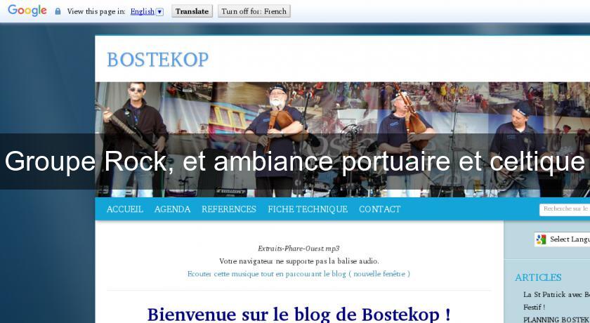 Groupe Rock, et ambiance portuaire et celtique