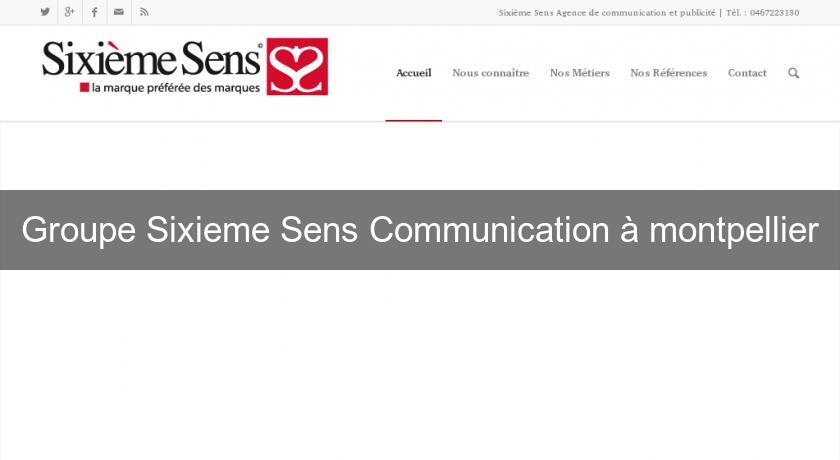 Groupe Sixieme Sens Communication à montpellier