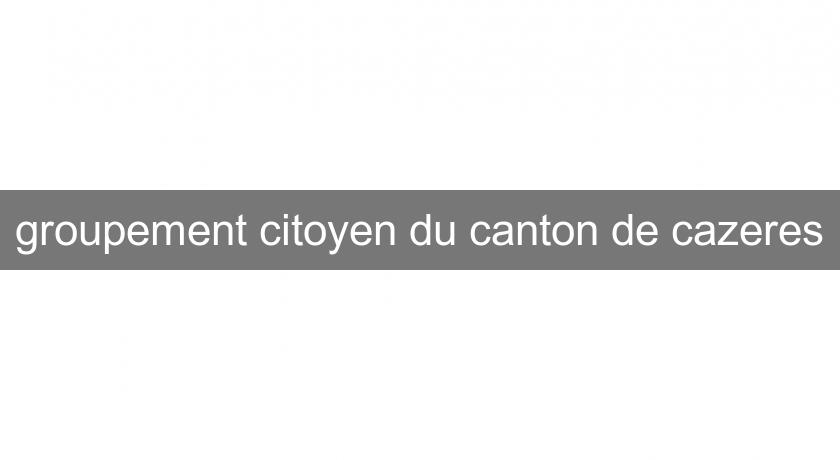 groupement citoyen du canton de cazeres groupement citoyen du canton de cazeres
