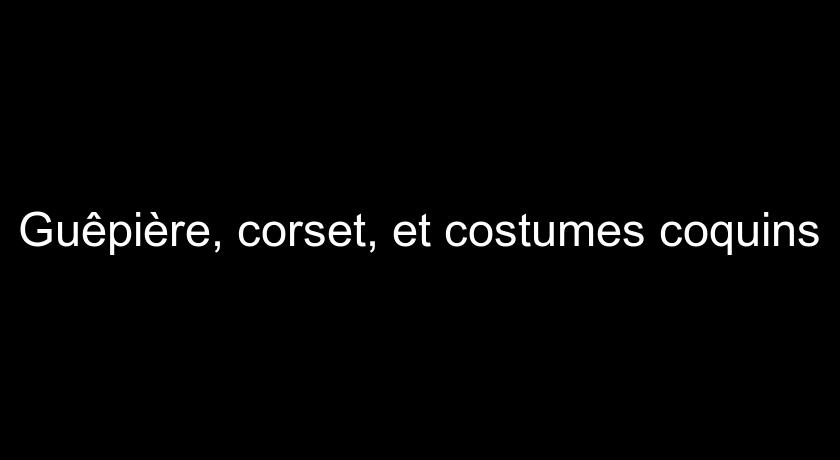 Guêpière, corset, et costumes coquins