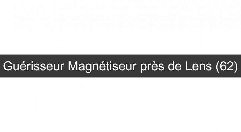 Guérisseur Magnétiseur près de Lens (62) Guérisseur Magnétiseur près de Lens (62)
