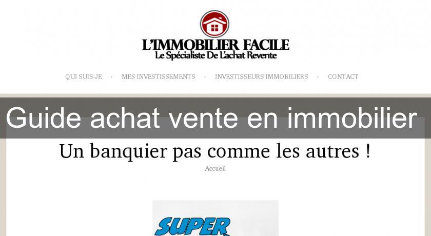 Guide achat vente en immobilier Guide achat vente en immobilier
