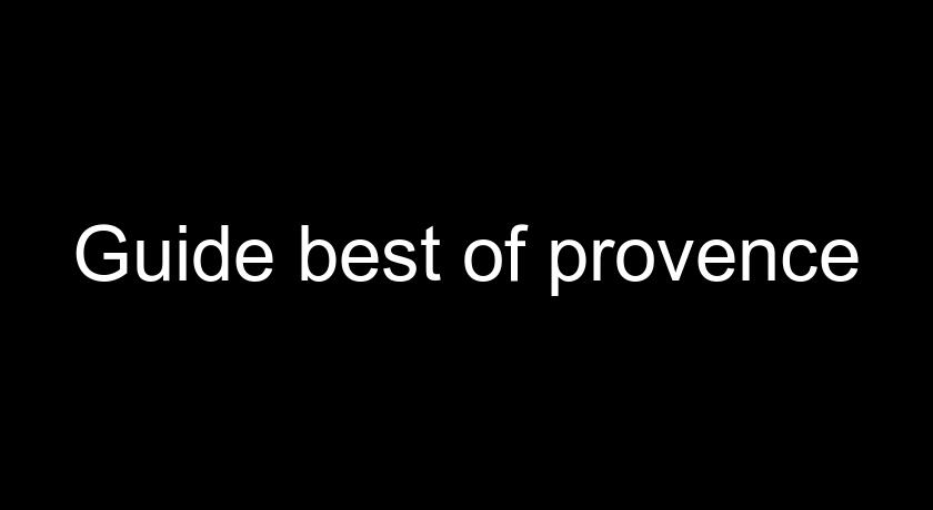 Guide best of provence Guide best of provence