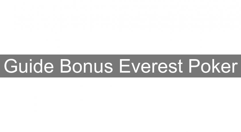 Guide Bonus Everest Poker Guide Bonus Everest Poker