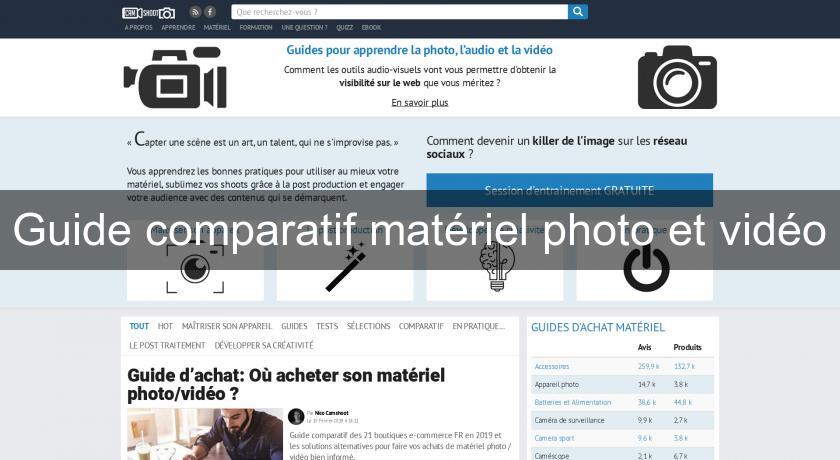 Guide comparatif matériel photo et vidéo Guide comparatif matériel photo et vidéo