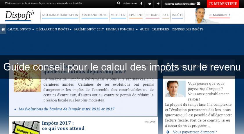 Guide conseil pour le calcul des impôts sur le revenu Guide conseil pour le calcul des impôts sur le revenu