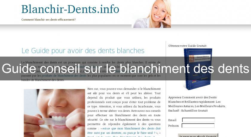Guide conseil sur le blanchiment des dents Guide conseil sur le blanchiment des dents