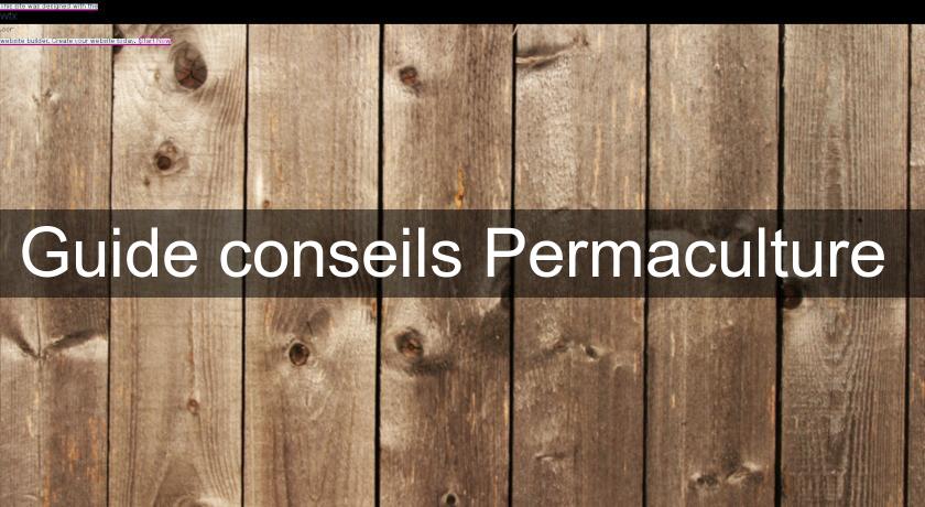 Guide conseils Permaculture Guide conseils Permaculture