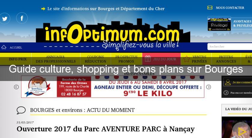 Guide culture, shopping et bons plans sur Bourges Guide culture, shopping et bons plans sur Bourges