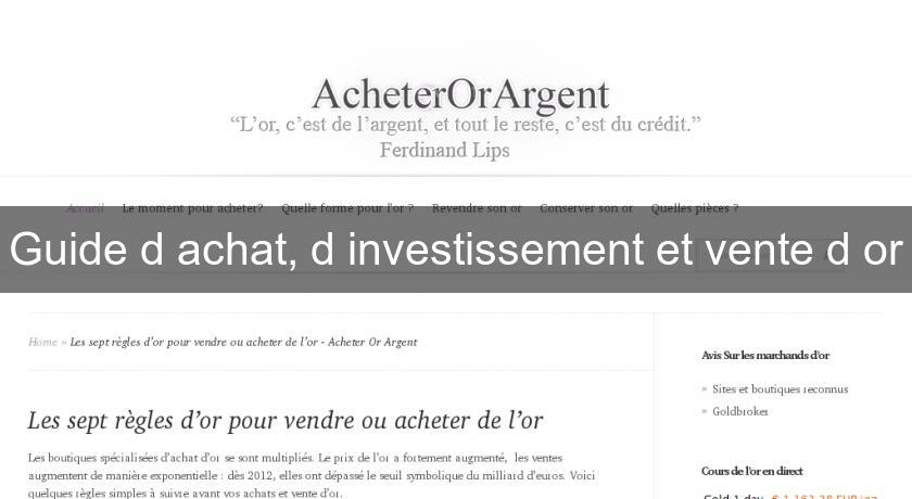 Guide d'achat, d'investissement et vente d'or Guide d'achat, d'investissement et vente d'or