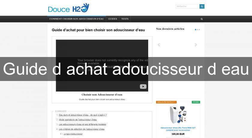 Guide d'achat adoucisseur d'eau Guide d'achat adoucisseur d'eau