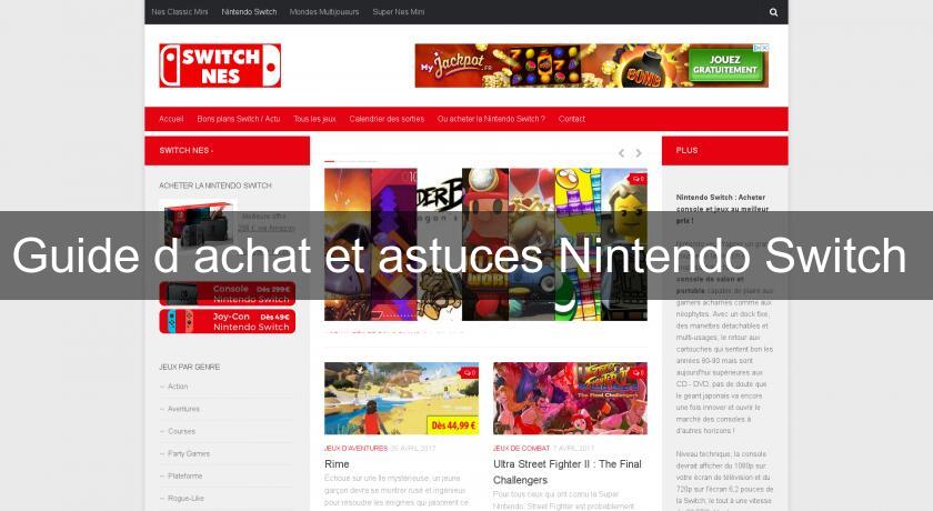 Guide d'achat et astuces Nintendo Switch Guide d'achat et astuces Nintendo Switch