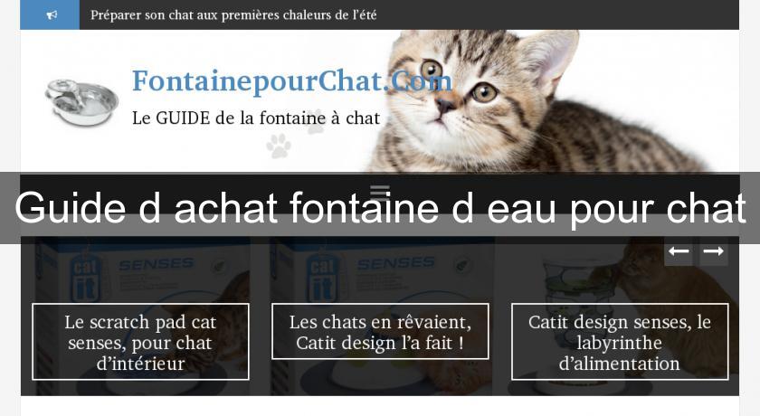 Guide d'achat fontaine d'eau pour chat Guide d'achat fontaine d'eau pour chat