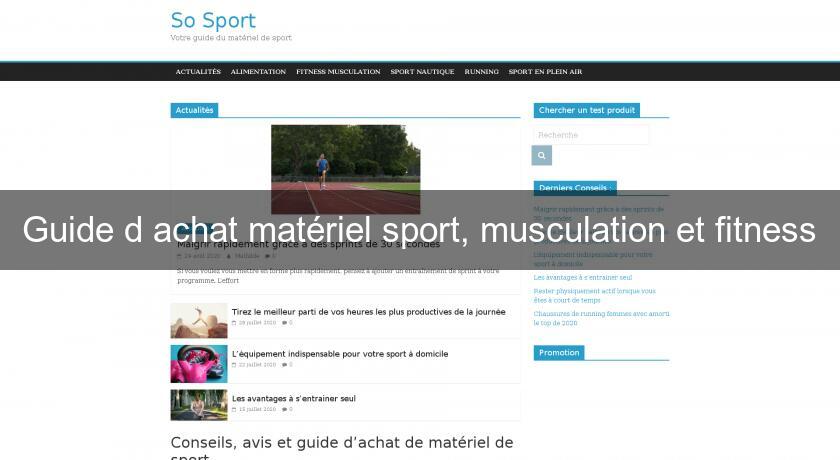 Guide d'achat matériel sport, musculation et fitness Guide d'achat matériel sport, musculation et fitness