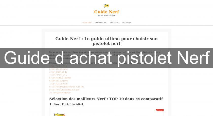 Guide d'achat pistolet Nerf Guide d'achat pistolet Nerf