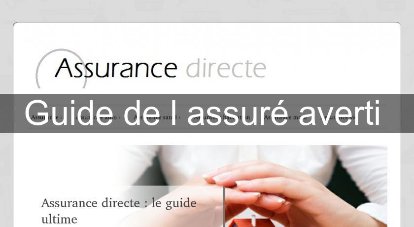 Guide de l'assuré averti Guide de l'assuré averti