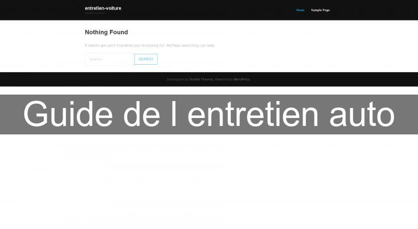 Guide de l'entretien auto Guide de l'entretien auto
