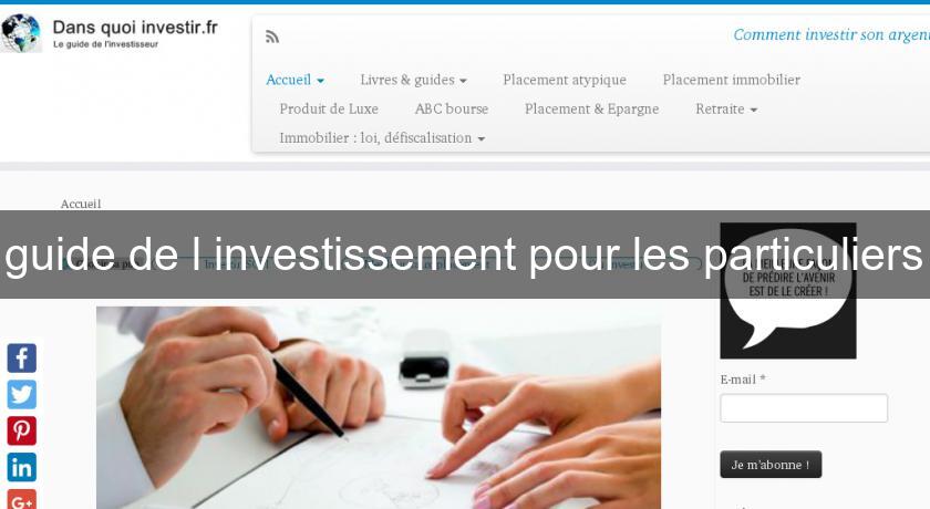 guide de l'investissement pour les particuliers guide de l'investissement pour les particuliers