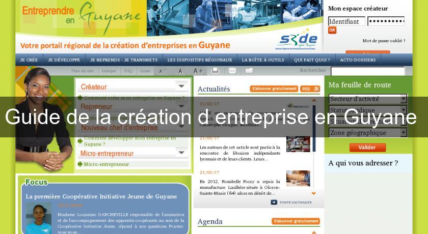 Guide de la création d'entreprise en Guyane Guide de la création d'entreprise en Guyane