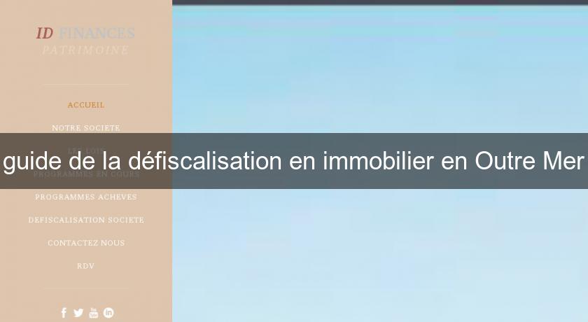 guide de la défiscalisation en immobilier en Outre Mer