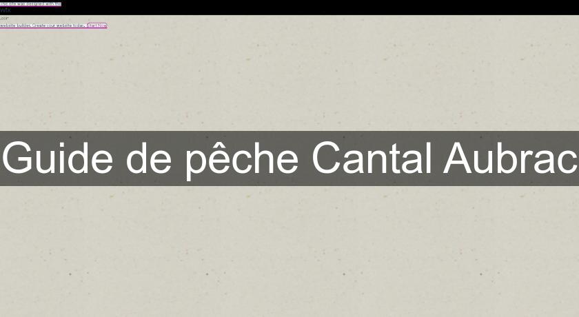 Guide de pêche Cantal Aubrac Guide de pêche Cantal Aubrac