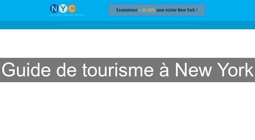 Guide de tourisme à New York Guide de tourisme à New York