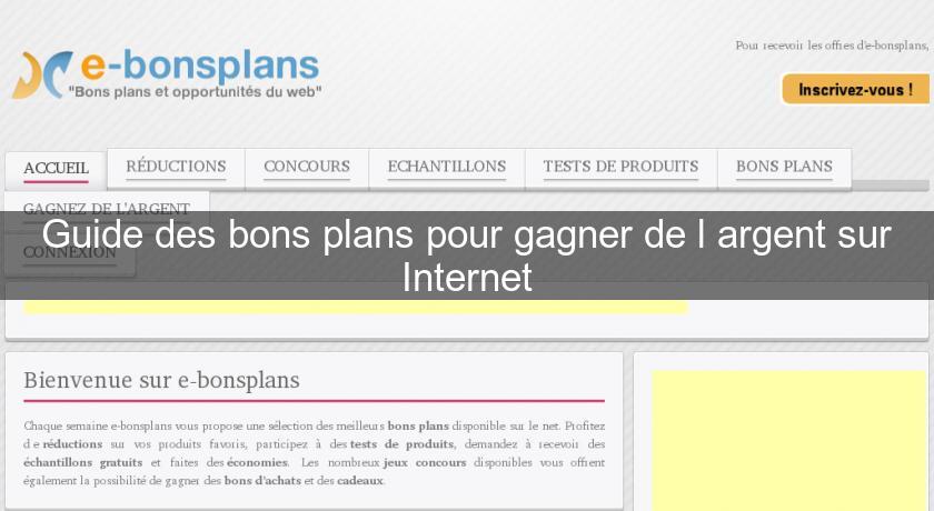 Guide des bons plans pour gagner de l'argent sur Internet Guide des bons plans pour gagner de l'argent sur Internet