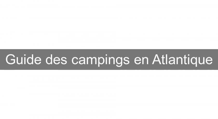 Guide des campings en Atlantique Guide des campings en Atlantique