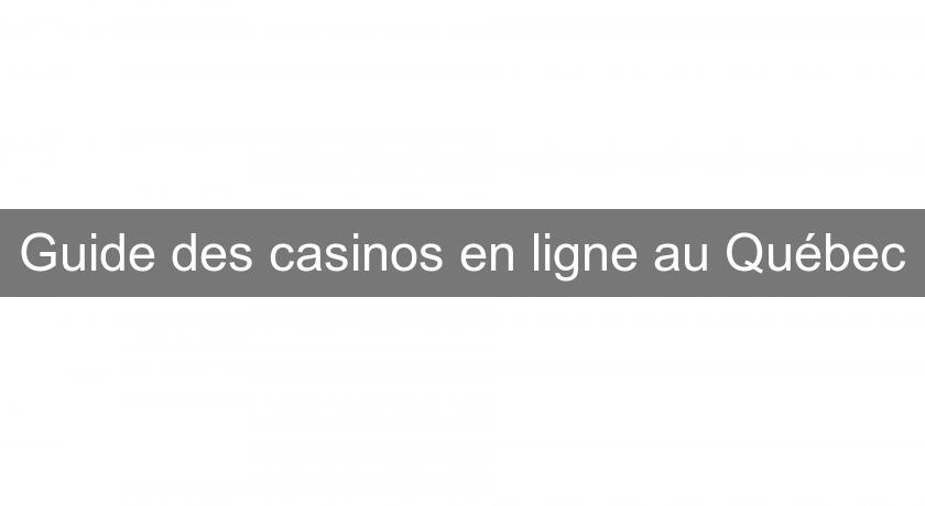 Guide des casinos en ligne au Québec