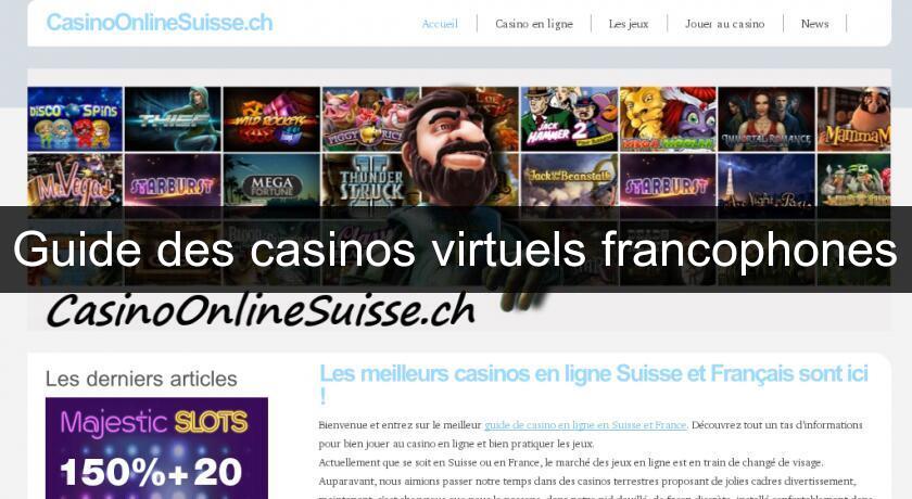 Guide des casinos virtuels francophones Guide des casinos virtuels francophones