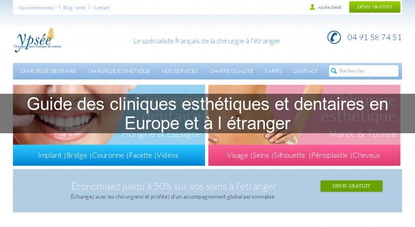 Guide des cliniques esthétiques et dentaires en Europe et à l'étranger Guide des cliniques esthétiques et dentaires en Europe et à l'étranger