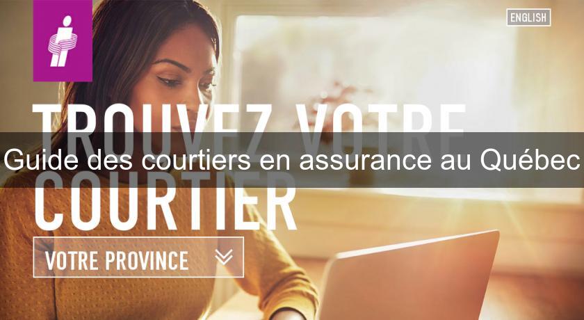 Guide des courtiers en assurance au Québec Guide des courtiers en assurance au Québec