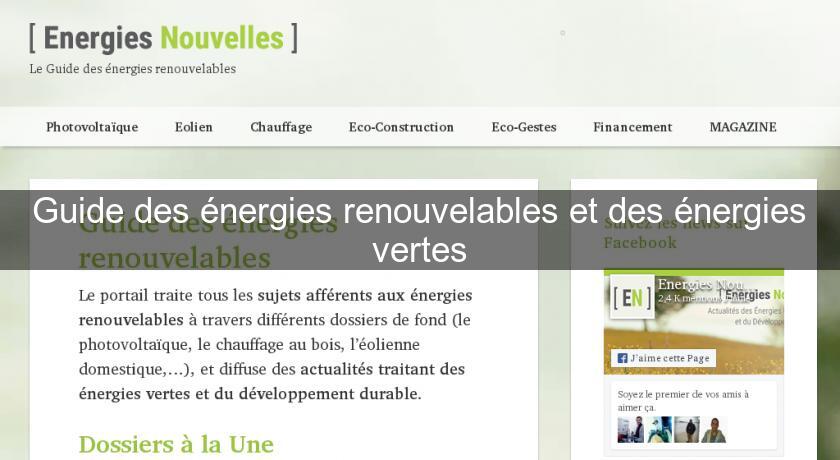 Guide des énergies renouvelables et des énergies vertes Guide des énergies renouvelables et des énergies vertes