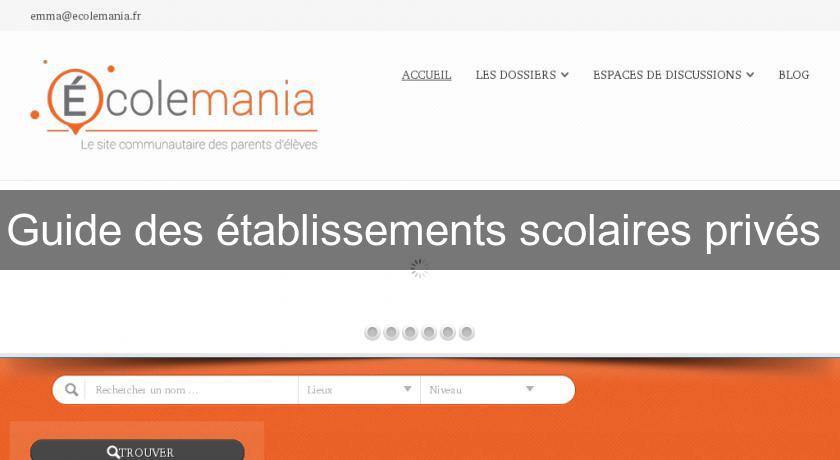 Guide des établissements scolaires privés Guide des établissements scolaires privés
