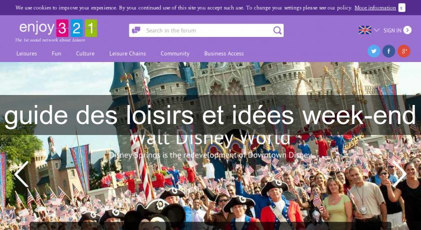 guide des loisirs et idées week-end guide des loisirs et idées week-end