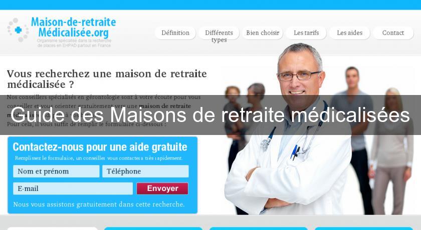 Guide des Maisons de retraite médicalisées Guide des Maisons de retraite médicalisées