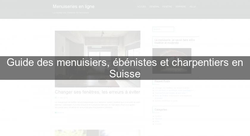 Guide des menuisiers, ébénistes et charpentiers en Suisse Guide des menuisiers, ébénistes et charpentiers en Suisse