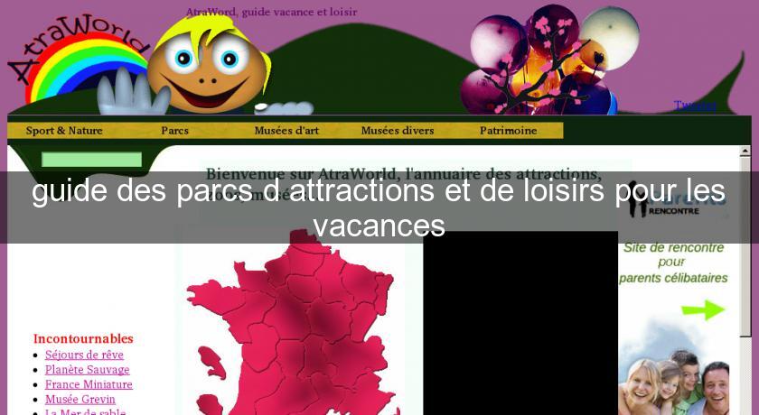 guide des parcs d'attractions et de loisirs pour les vacances