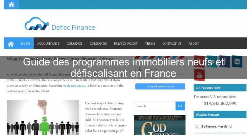 Guide des programmes immobiliers neufs et défiscalisant en France Guide des programmes immobiliers neufs et défiscalisant en France