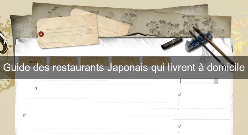 Guide des restaurants Japonais qui livrent à domicile