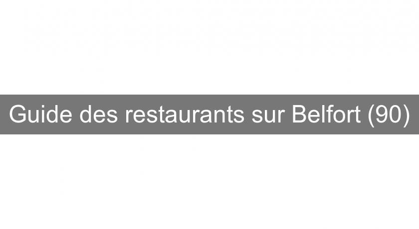 Guide des restaurants sur Belfort (90) Guide des restaurants sur Belfort (90)
