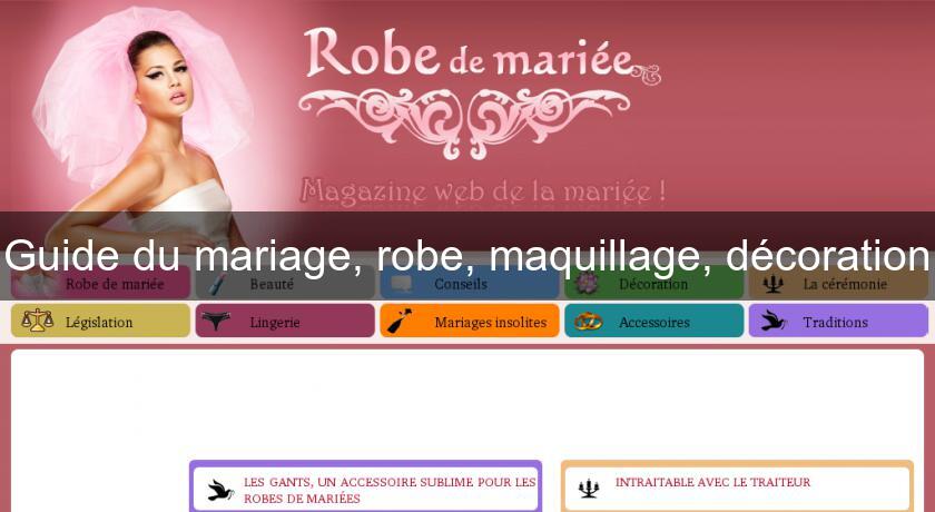 Guide du mariage, robe, maquillage, décoration Guide du mariage, robe, maquillage, décoration
